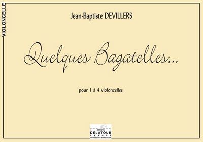 Quelques Bagatelles Pour 1 A 4 Violoncelles