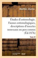 Études d'entomologie. Faunes entomologiques, descriptions d'insectes nouveaux ou peu connus