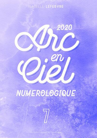 l'Arc en Ciel Numérologique 2020 - 7