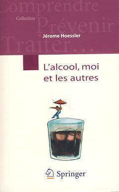 L'alcool, moi et les autres - Jérôme Hoessler