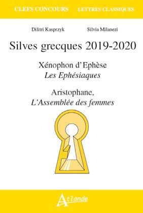 Silves Grecques 2019-2020 - Xenophon d'Ephèse, Les Ephésiaques  Aristophane, - Dilitri Kasprzyk, Silvia Milanezi