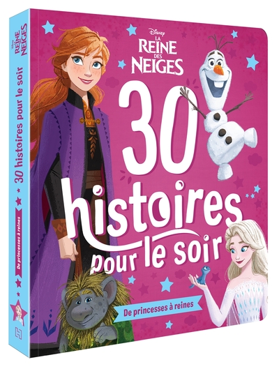 LA REINE DES NEIGES - 30 Histoires pour le soir : De princesses à reines - Disney