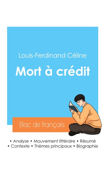 Réussir son Bac de français 2024 : Analyse de Mort à crédit de Louis-Ferdinand Céline - Louis-Ferdinand Céline