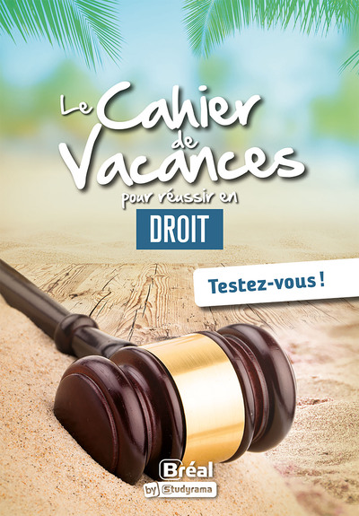 Le cahier de vacances pour réussir en droit