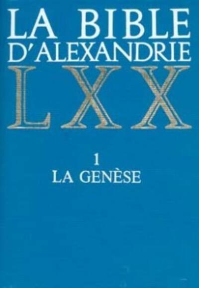 La Bible D'Alexandrie. Volume 1