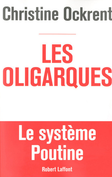 Les oligarques - Christine Ockrent