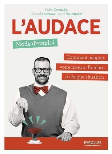 L'audace, mode d'emploi