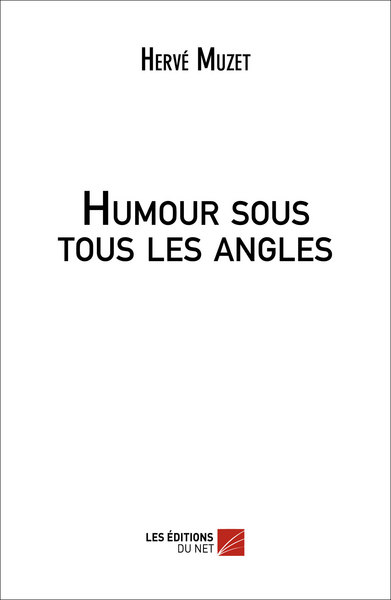 Humour sous tous les angles - Hervé Muzet