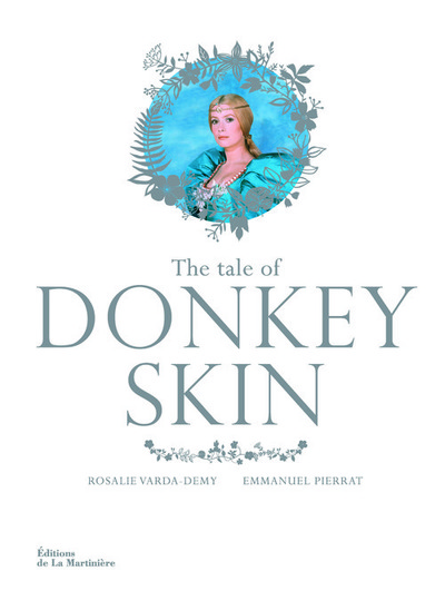 The tale of Donkey Skin - Rosalie Varda-Démy