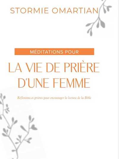 Méditations : La vie de prière d'une femme