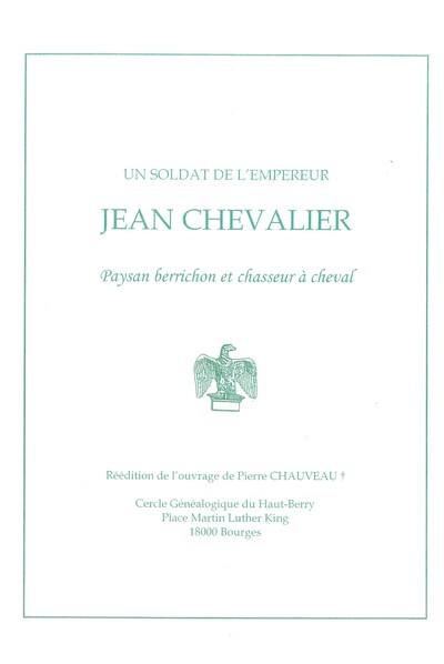 Un soldat de l'empereur Jean CHEVALIER Paysan berrichon et chasseur à cheval