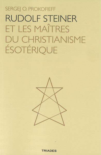 Rudolf Steiner et les maîtres du christianisme ésotérique