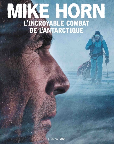 Mike Horn : L'incroyable combat