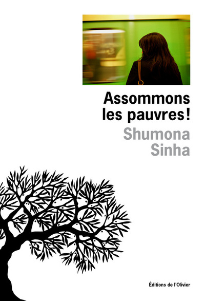 Assommons les pauvres - Shumona Sinha