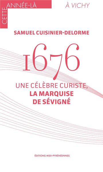 1676 Une célèbre curiste la Marquise de Sévigné