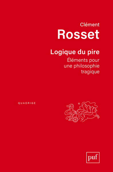 Logique Du Pire, Éléments Pour Une Philosophie Tragique