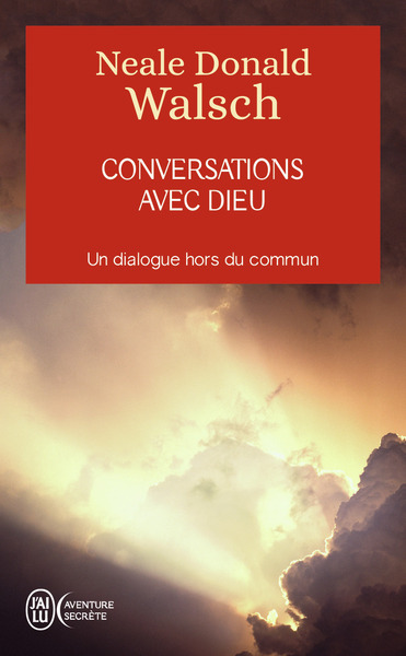 Conversations avec Dieu Tome I - Neale Donald Walsch