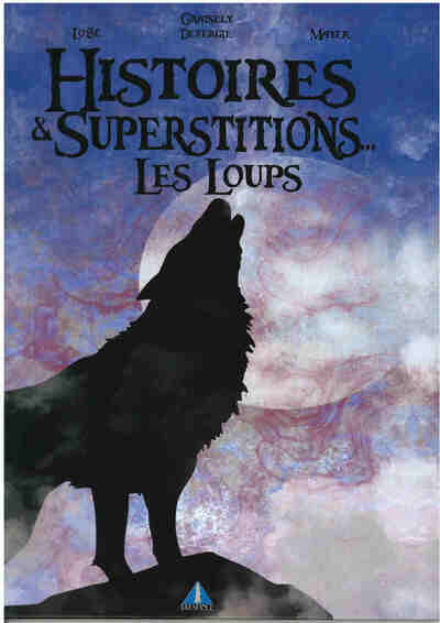 Histoires Et Superstitions Les Loups, Les Loups