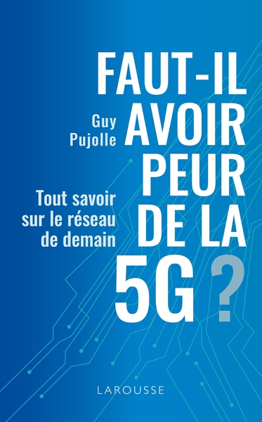 Faut-il avoir peur de la 5G ? / tout savoir sur le réseau de demain