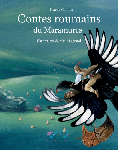 Contes Roumains du Maramureş - Estelle Cantala