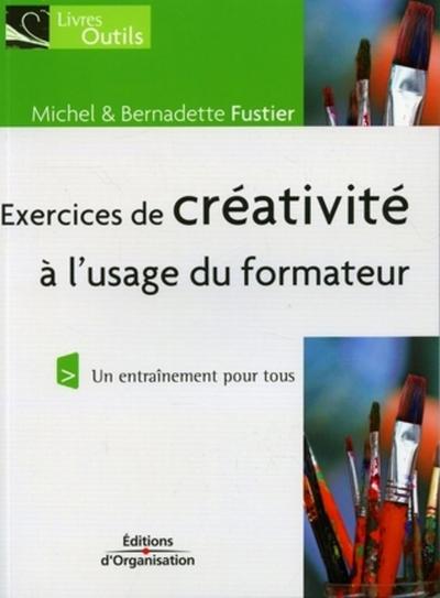 Exercices De Creativite A L'Usage Du Formateur Un Entrainement Pour Tous