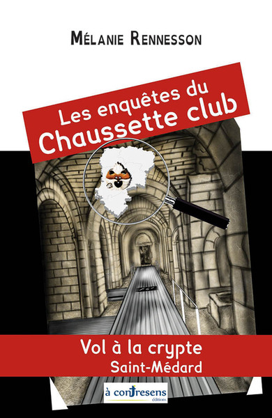 2 - Les Enquêtes du Chaussette club - Vol à la crypte Saint-Médard