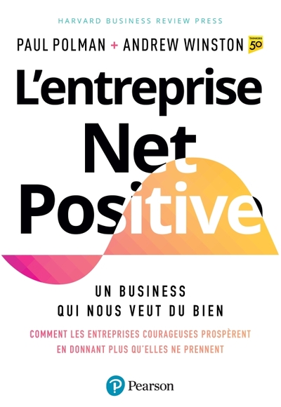 L'entreprise Net Positive - Paul Polman, Andrew Winston