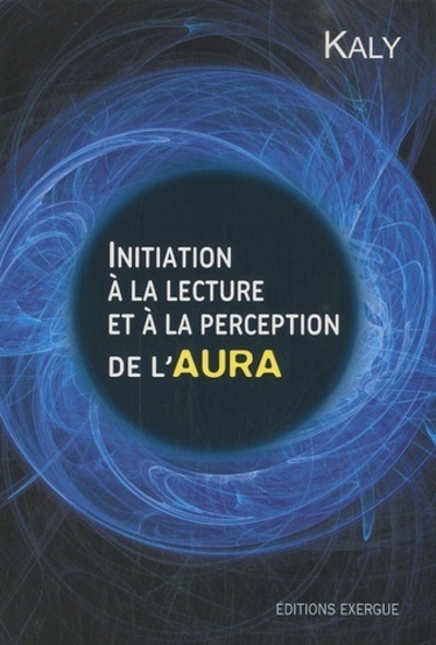 Initiation à la lecture et à la perception de l'aura