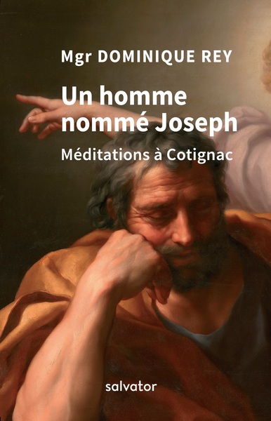 Un Homme Nommé Joseph. Méditations À Cotignac, Méditations À Cotignac - Dominique Rey