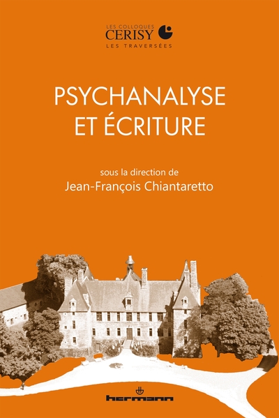 Psychanalyse et écriture - Jean-François Chiantaretto