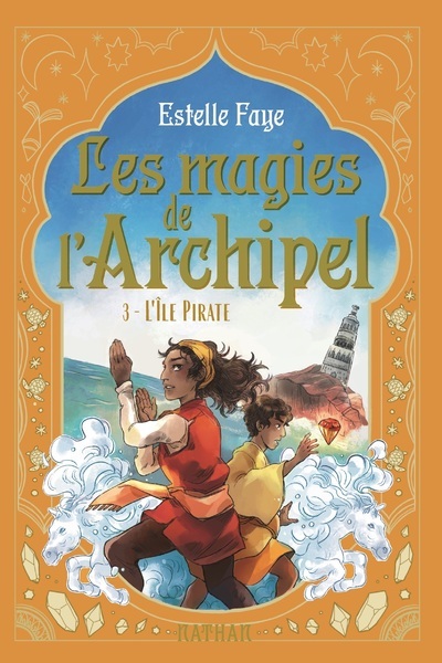 Les magies de l'archipel Volume 3 - Estelle Faye