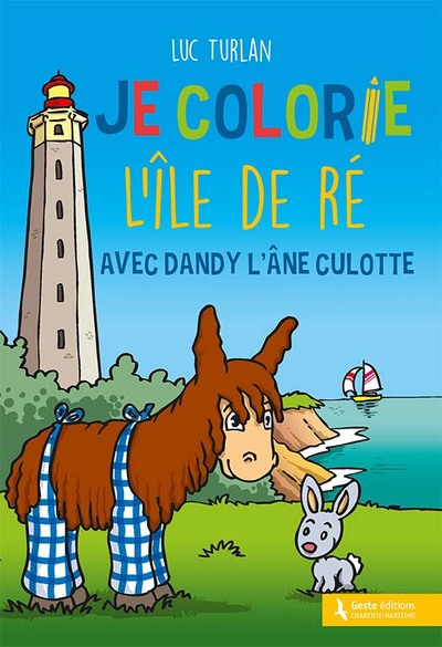 Je colorie l'Ile de Ré avec Dandy l'âne culotte - Luc Turlan