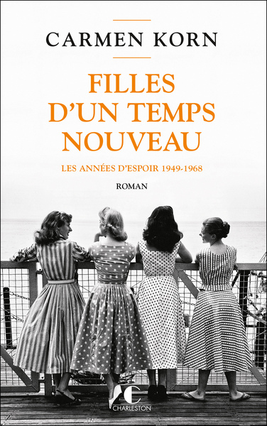 Filles d’un temps nouveau : les années d'espoir 1949-1968