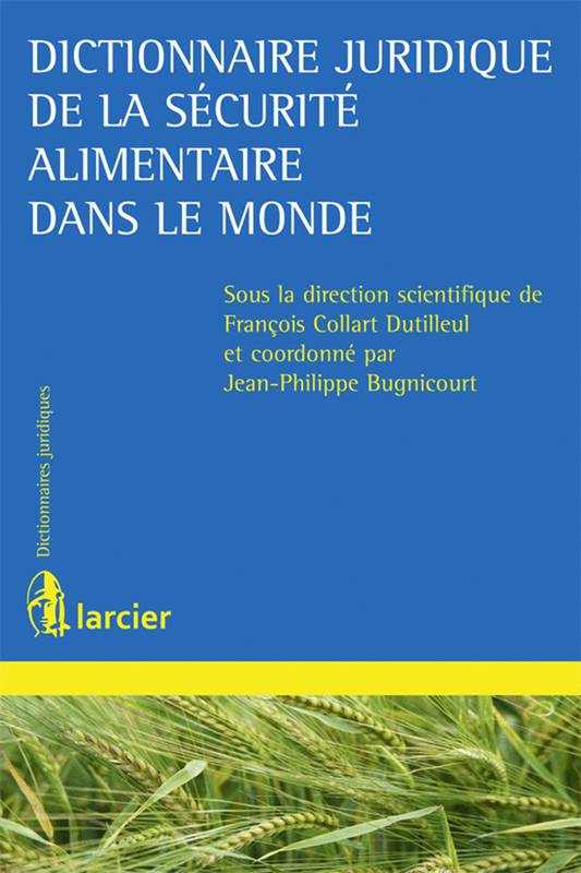 Dictionnaire Juridique De La Sécurité Alimentaire Dans Le Monde