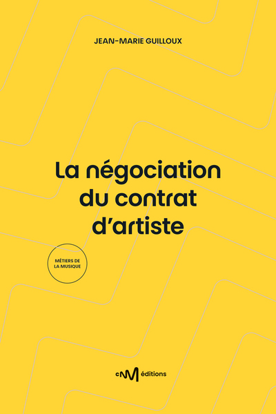 La négociation du contrat d’artiste (3e édition)