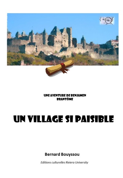 Un Village Si Paisible, Une Aventure De Benjamen Brantôme