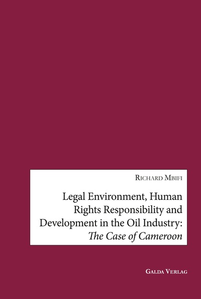 Legal Environment, Human Rights Responsibility and Development in the Oil Industry