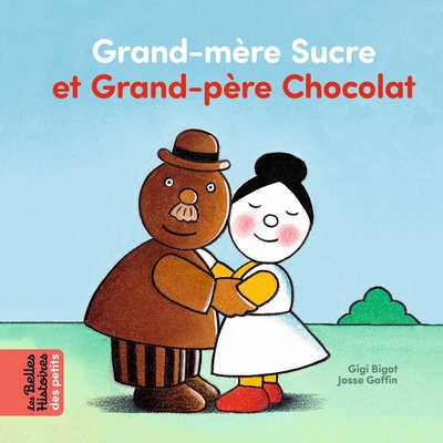 Grand-Mère Sucre Et Grand-Père Chocolat - Josse Goffin