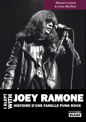 I SLEPT WITH JOEY RAMONE - Histoire d'une famille punk rock