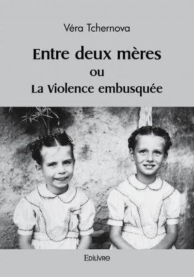 Entre deux mères ou la violence embusquée