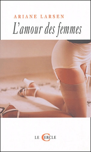 L'amour des femmes - Ariane Larsen