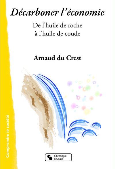 Décarboner l'économie - Arnaud Du Crest