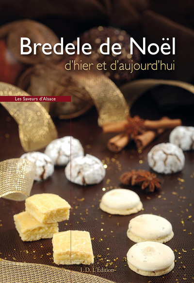 Bredele De Noel D'Hier Et D'Aujourd'Hui