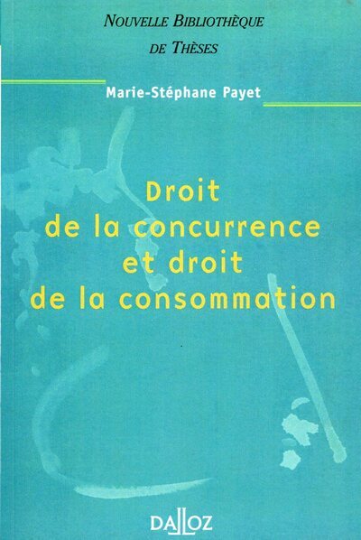 Droit de la concurrence et droit de la consommation. Volume 7