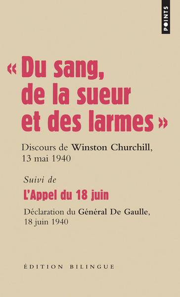 « Du Sang, De La Sueur Et Des Larmes », Discours Du Premier Ministre Winston Churchill Devant La Chambre Des Communes, Le 13 Mai Et Le 18 Ju