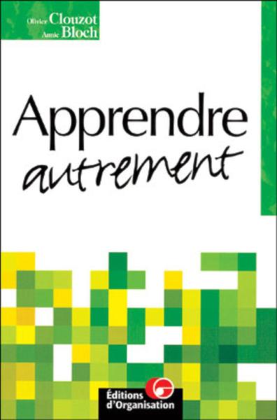 Apprendre autrement - Olivier Clouzot