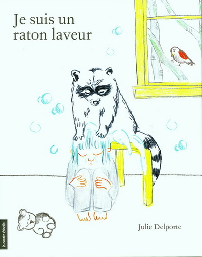 Je suis un raton laveur - Delporte, Julie