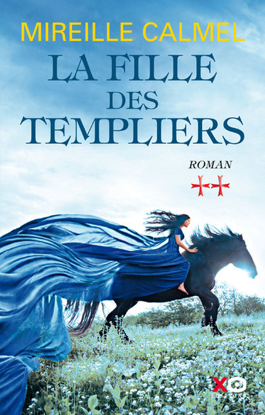 La fille des templiers Volume 2 - Mireille Calmel