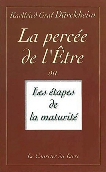 La percée de l'etre ou les etapes de la maturité