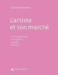 L'Artiste Et Son Marché - Caroline Schirman